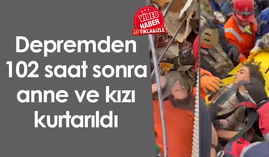 Depremden 102 saat sonra Rize ekibi anne ve kızını kurtardı