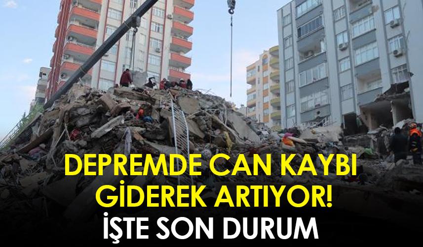 Depremde can kaybı giderek artıyor! işte son durum