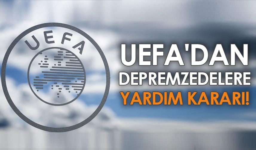 UEFA'dan depremzedelere yardım kararı!