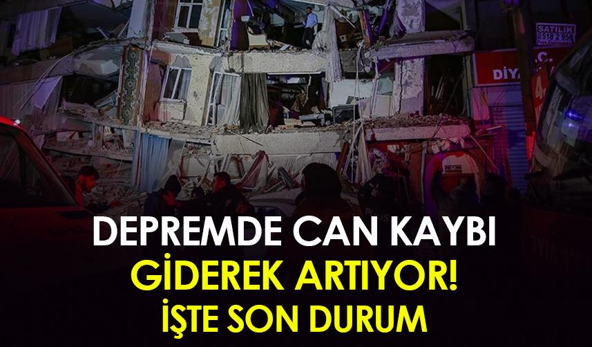 Depremde can kaybı artıyor! İşte son durum
