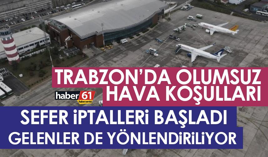 Trabzon’da olumsuz hava koşulları sonrası uçak seferlerinde iptaller başladı