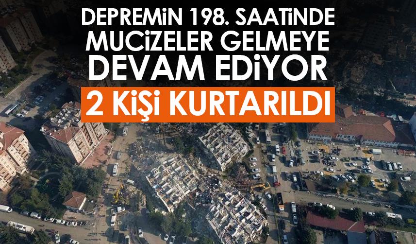 Depremin 198. saatinde mucizeler gelmeye devam ediyor