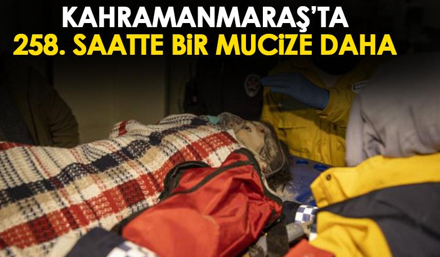 Kahramanmaraş'ta 258. saatte bir mucize daha
