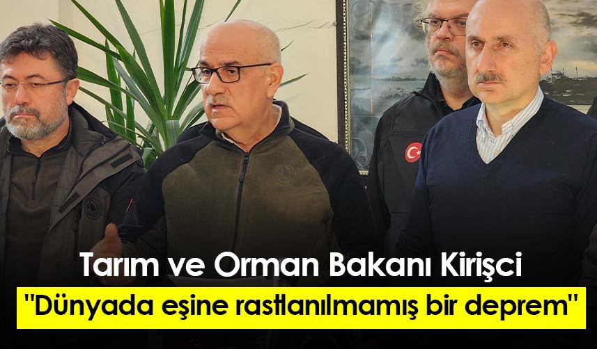 Bakanı Kirişci: "Dünyada eşine rastlanılmamış bir deprem"