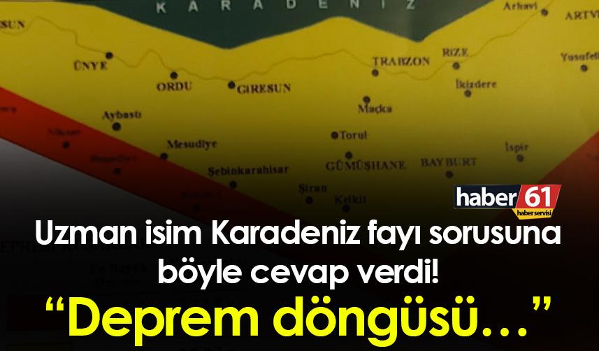 Uzman isim Karadeniz fayı sorusuna böyle cevap verdi! “Deprem döngüsü…”