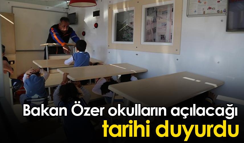 Bakan Özer okulların açılacağı tarihi duyurdu