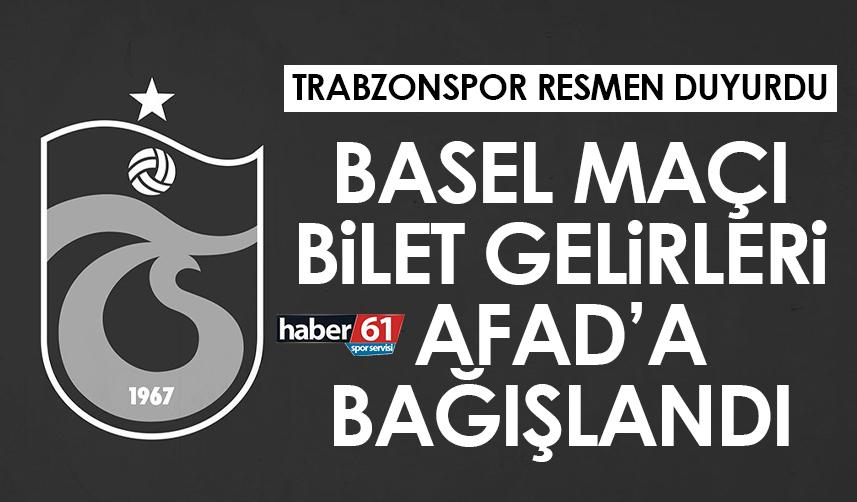 Trabzonspor’un Basel maçı bilet gelirleri AFAD’a aktarıldı!