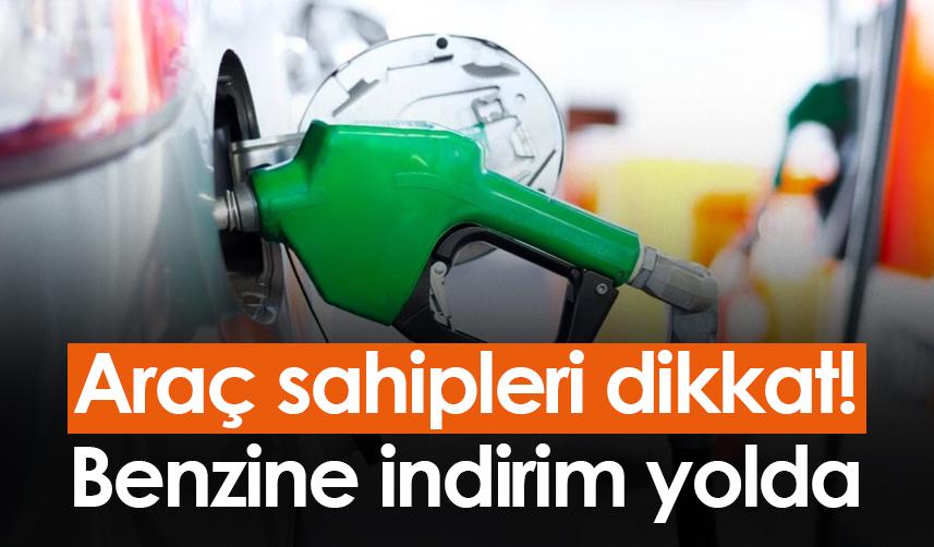 Araç sahipleri dikkat! Benzine indirim yolda