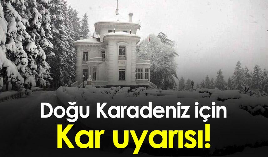 Doğu Karadeniz için Kar uyarısı!