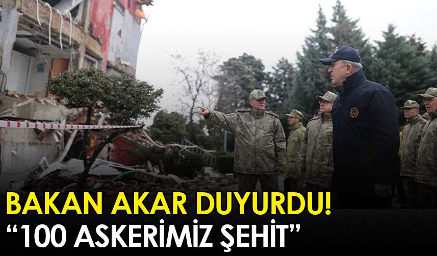 Bakan Akar duyurdu! 100 askerimiz şehit