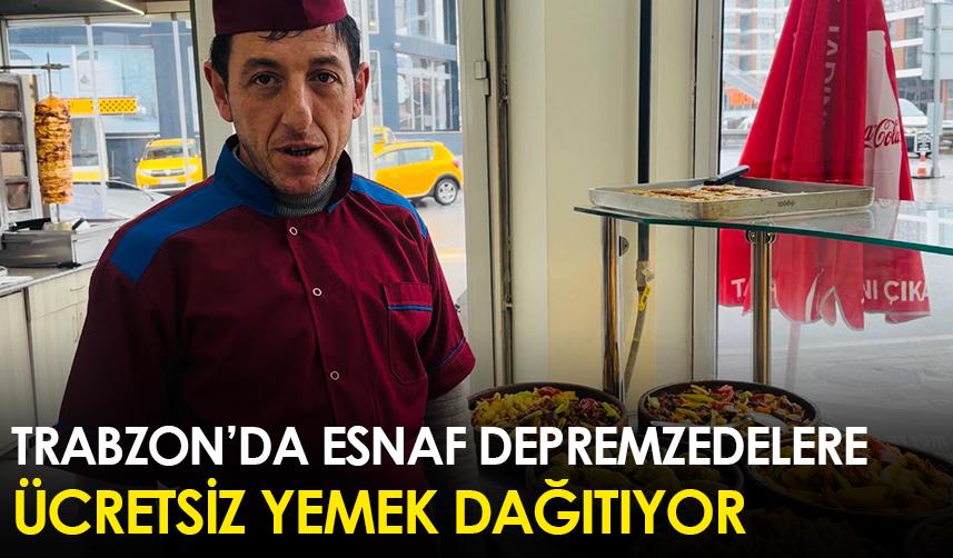Trabzon'da esnaf depremzedelere ücretsiz yemek dağıtıyor