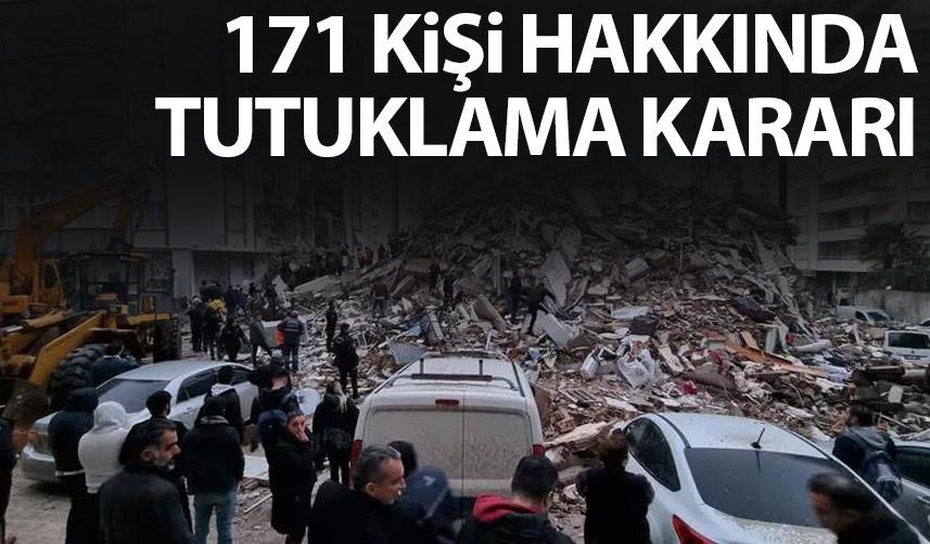 Depremde yıkılan binalar nedeniyle 171 kişi hakkında tutuklama kararı