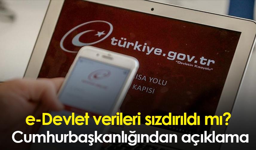 e-Devlet verilerinin sızdırıldığı iddialarına Cumhurbaşkanlığından açıklama!