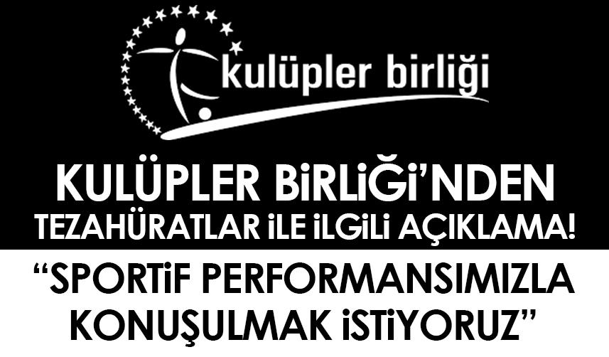 Kulüpler Birliği’nden tezahüratlar ile ilgili açıklama! ‘Sportif performansımızla konuşulmak istiyoruz’
