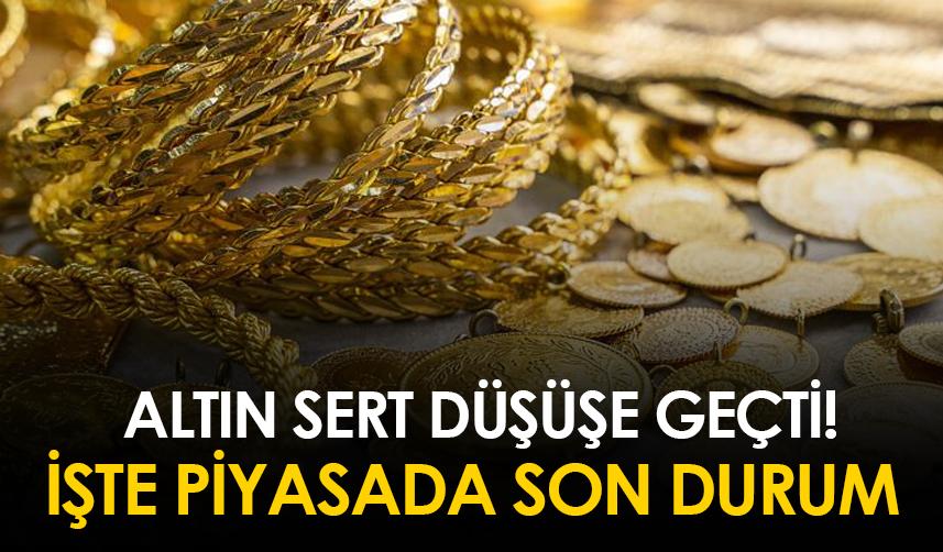 Altın sert düşüşe geçti! işte piyasada son durum