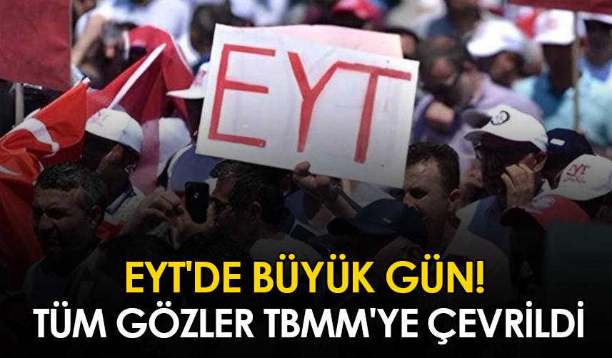 EYT'de büyük gün! Tüm gözler TBMM'ye çevrildi