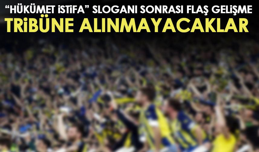 Hükümet istifa sloganı sonrası ilk yasak! Tribünde olmayacaklar