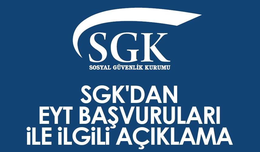 SGK'dan EYT başvuruları ile ilgili açıklama