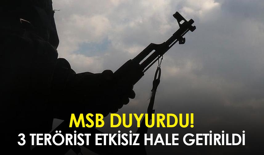 MSB duyurdu! 3 terörist daha etkisiz hale getirildi. 1 Mart 2023
