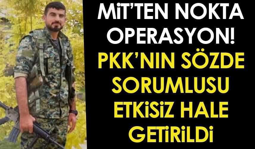 MİT'ten nokta operasyon! Terör örgütü PKK'nın sözde sorumlusu etkisiz hale getirildi