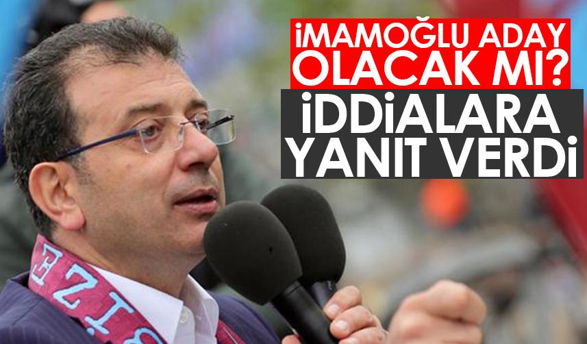 Ekrem İmamoğlu'ndan adaylık açıklaması! "Benim adayım..."