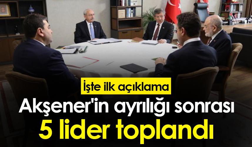 Akşener'in ayrılığı sonrası 5 lider toplandı! İşte ilk açıklama