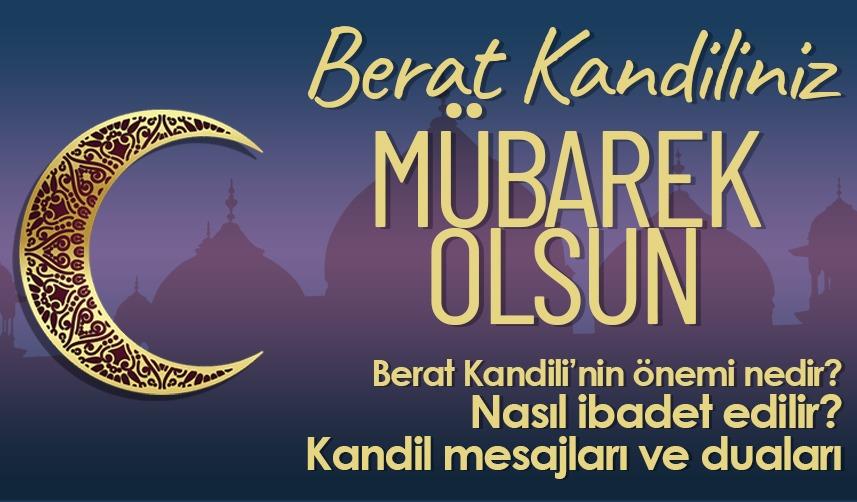 Bu gece Berat Kandili – Berat Kandilinin önemi ve nasıl ibadet edilir? Kandil mesajları ve duaları 2023
