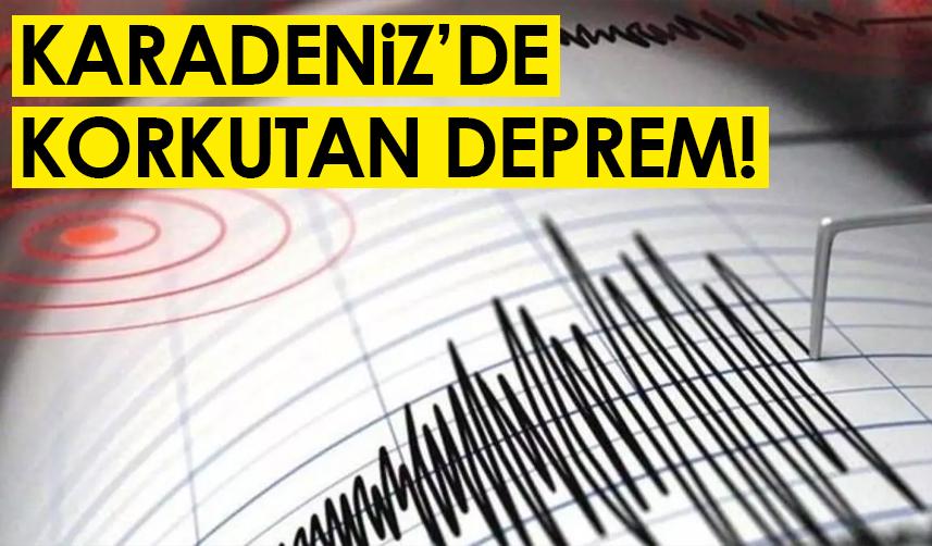 Karadeniz'de deprem! İşte büyüklüğü