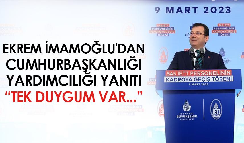 İBB Başkanı Ekrem İmamoğlu'dan Cumhurbaşkanlığı yardımcılığı yanıtı: Tek duygum var...