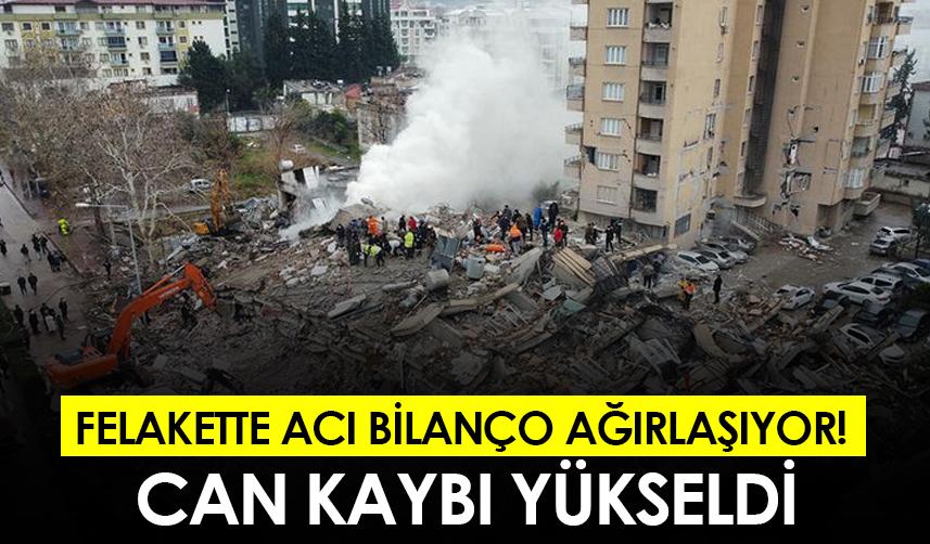 Felakette acı bilanço ağırlaşıyor! Can kaybı yükseldi