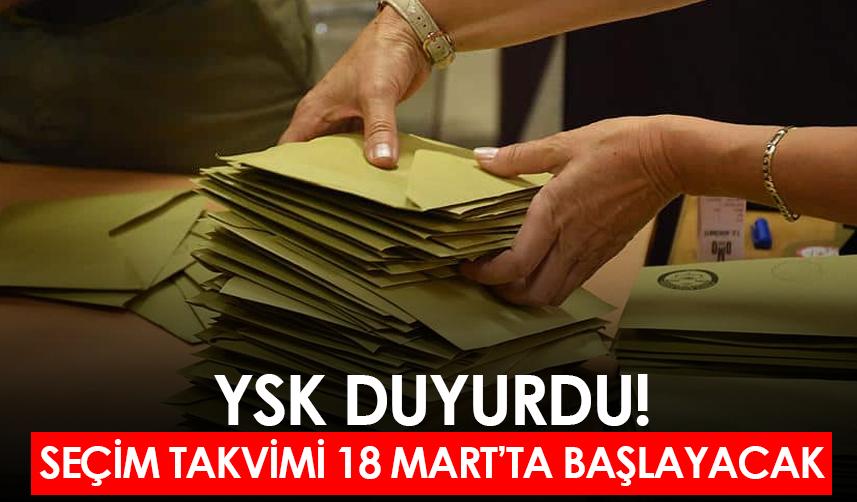 YSK duyurdu! Seçim takvimi 18 Mart'ta başlayacak