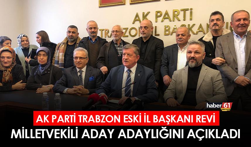 AK Parti Trabzon eski İl Başkanı Haydar Revi, Milletvekili aday adaylığını açıkladı