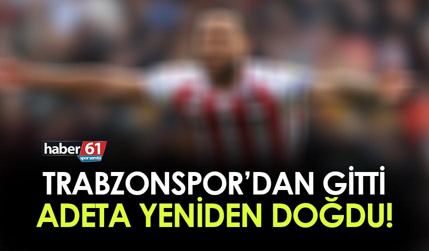 Trabzonspor'dan gitti, kendini buldu!