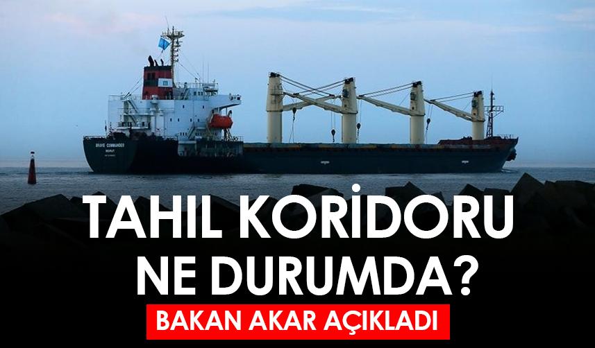 Tahıl koridoru ne durumda? Bakan Akar açıkladı