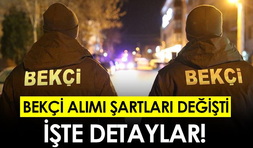 Bekçi alımı şartları değişti! İşte detaylar