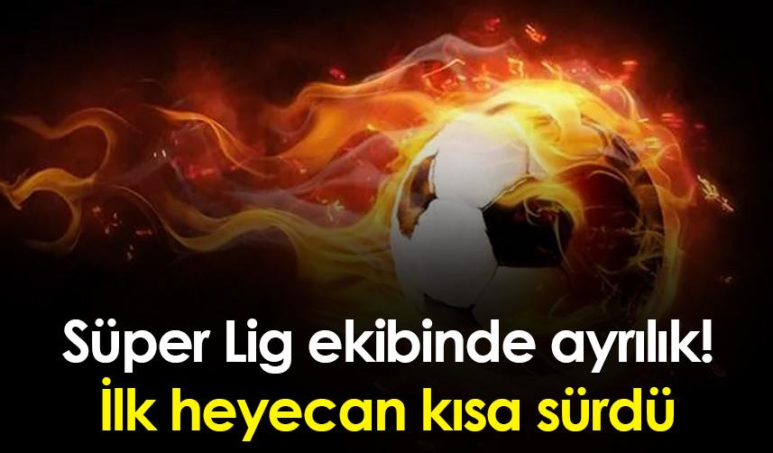 Süper Lig ekibi Kasımpaşa'da ayrılık! İlk heyecan kısa sürdü