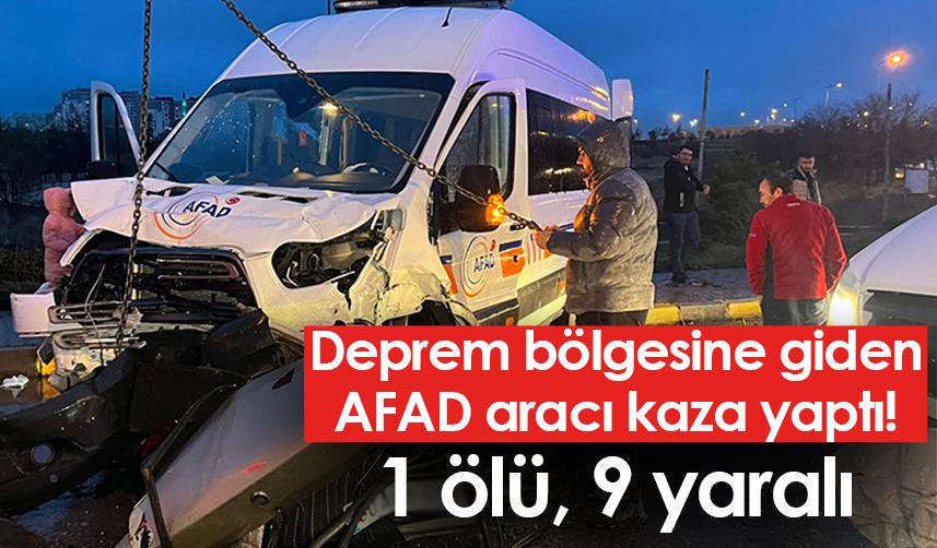 Deprem bölgesine giden AFAD aracı kaza yaptı! 1 ölü, 9 yaralı