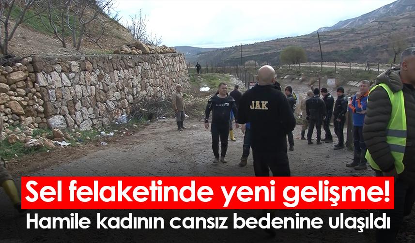 Sel felaketinde yeni gelişme! Hamile kadının cansız bedenine ulaşıldı