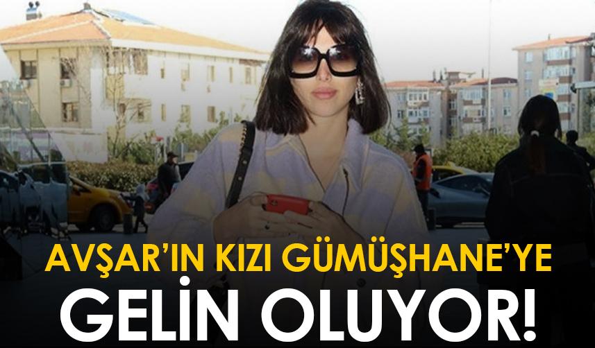 Hülya Avşar'ın kızı Gümüşhane'ye gelin oluyor!