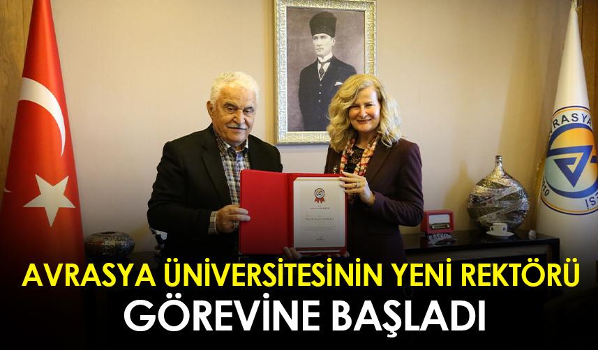 Avrasya Üniversitesinin yeni rektörü görevine başladı