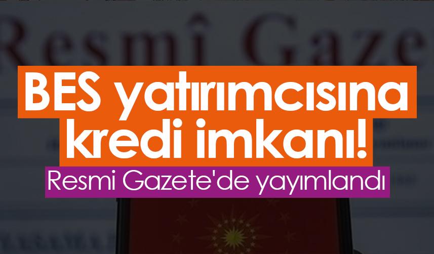 BES yatırımcısına kredi imkanı! Resmi Gazete'de yayımlandı