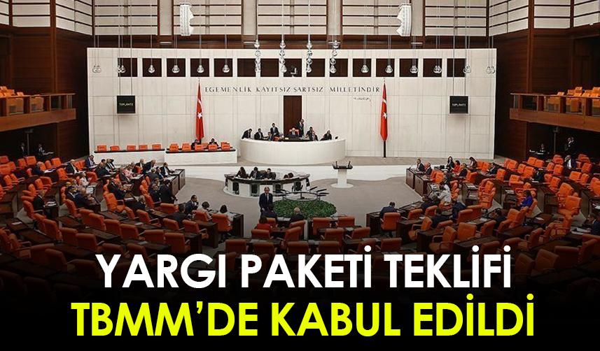 Yargı paketi teklifi TBMM'de kabul edildi