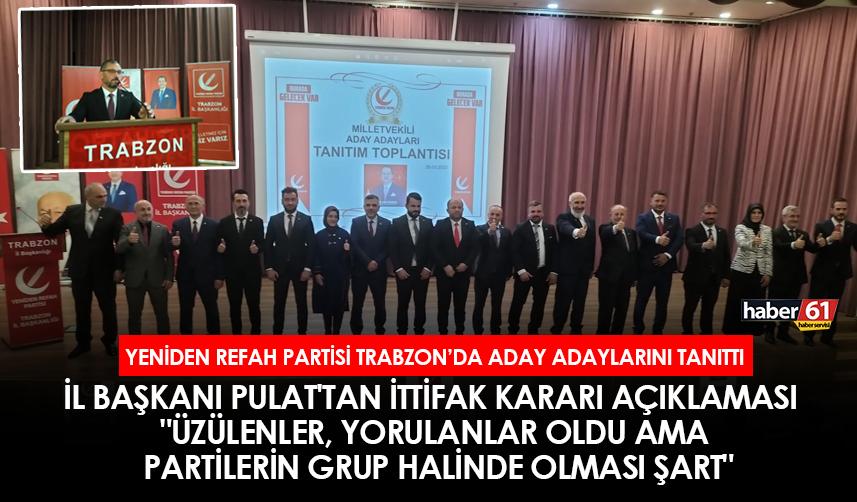 Yeniden Refah Partisi Trabzon'da Aday adaylarını tanıttı