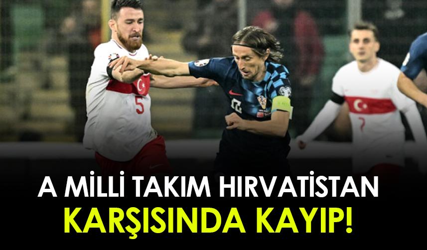 A Milli Takım Hırvatistan karşısında kayıp!
