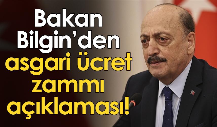 Bakan Bilgin’den asgari ücret zammı açıklaması!