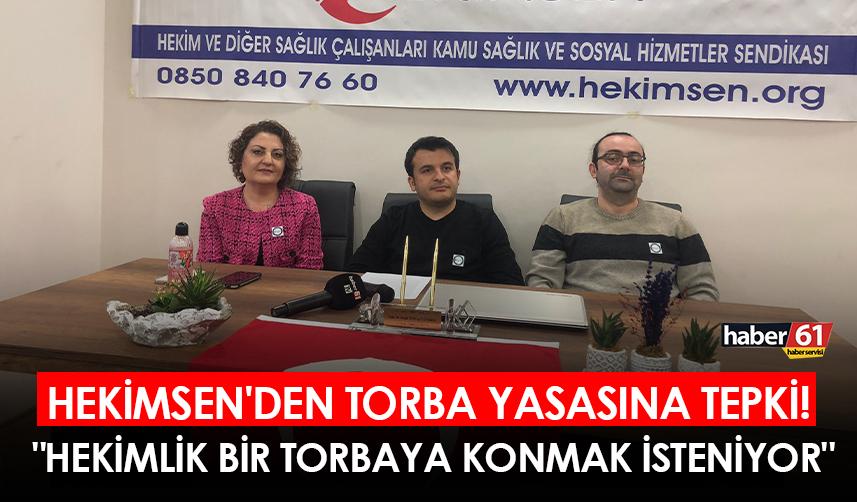 HEKİMSEN'den torba yasasına tepki! "Hekimlik bir torbaya konmak isteniyor"