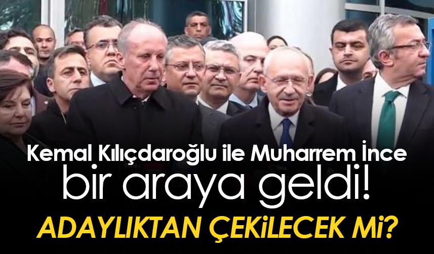 Kemal Kılıçdaroğlu ile Muharrem İnce bir araya geldi! İşte açıklamalar