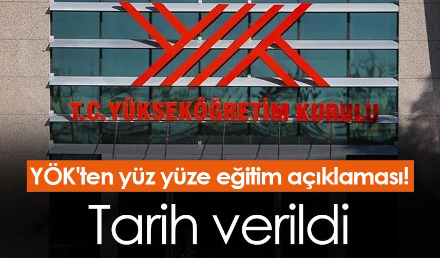 YÖK'ten yüz yüze eğitim açıklaması! Tarih verildi