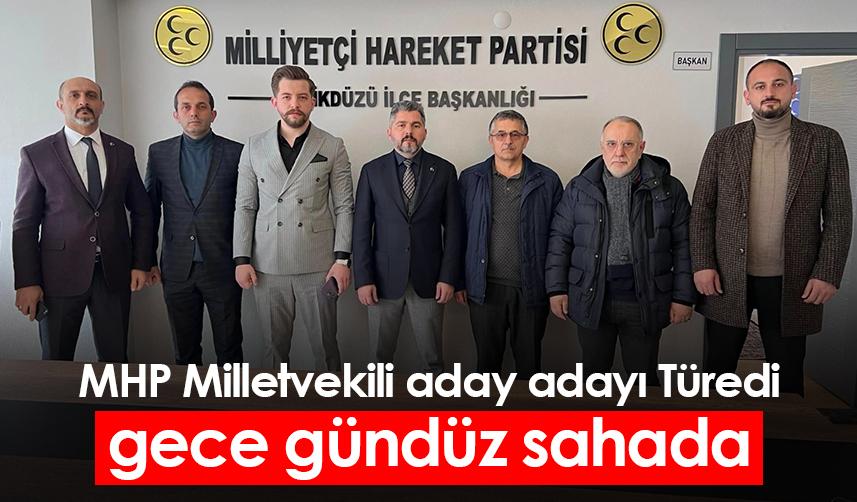 MHP Trabzon Milletvekili aday adayı Türedi gece gündüz sahada
