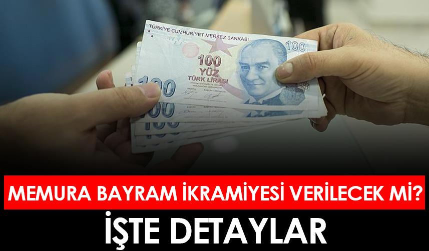 Memura bayram ikramiyesi verilecek mi? İşte detaylar
